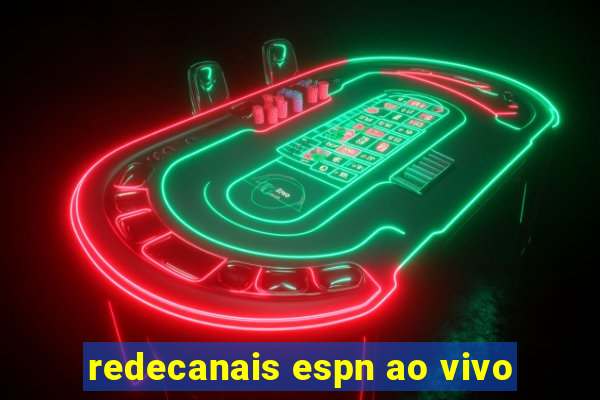 redecanais espn ao vivo